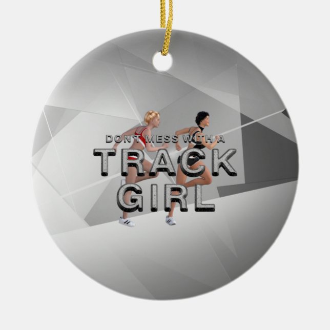 TOP Don't Mess With Track Girl Ceramic Ornament (Front)