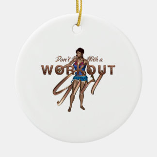TOP Don't Mess With Workout Girl Ceramic Ornament