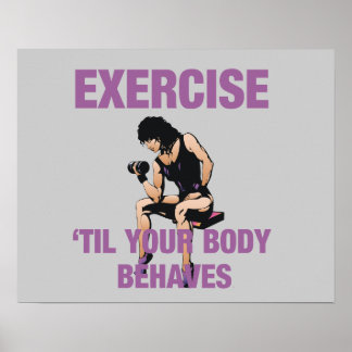 TOP Exercise Til Your Body Behaves Poster