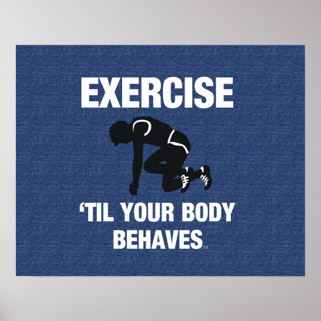 TOP Exercise Til Your Body Behaves Poster (Front)