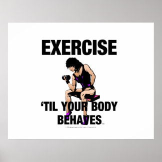 TOP Exercise Til Your Body Behaves Poster