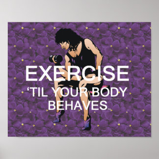 TOP Exercise Til Your Body Behaves Poster