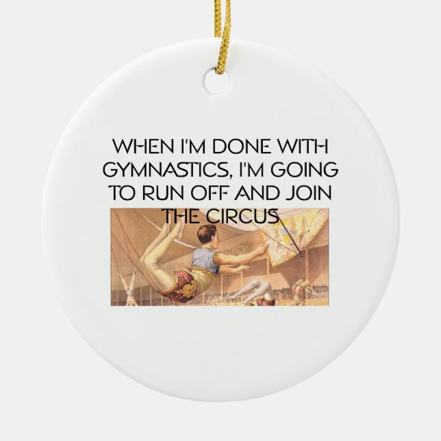 TOP Gymnastics Humor Ceramic Ornament (Front)