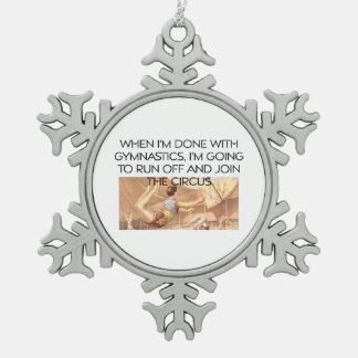 TOP Gymnastics Humor Snowflake Pewter Christmas Ornament