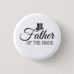 Top Hat Father Of The Bride Button Badges at Zazzle