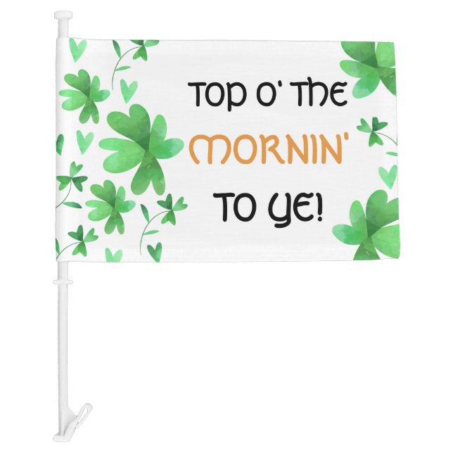 Top of the Morning Irish Shamrock Car Flag (Front)