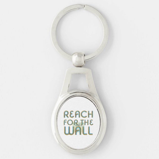 TOP Reach for the Wall Keychain (Front)