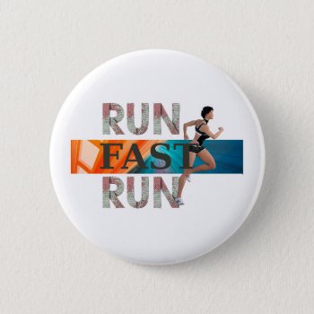 Top Run Fast Run Buttons by teepossible at Zazzle