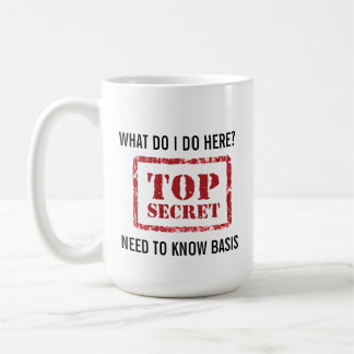 TOP SECRET - Funny Coffee Quotes - Coffee Mug