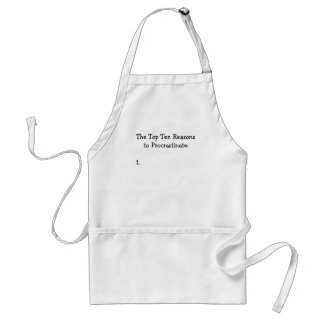 Top Ten Reasons to Procrastinate Joke Adult Apron