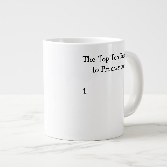 Top Ten Reasons to Procrastinate Joke Giant Coffee Mug (Front Right)