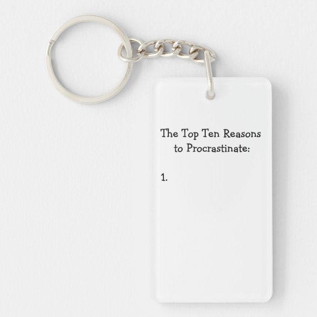 Top Ten Reasons to Procrastinate Joke Keychain (Front)