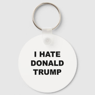 Top That Says I Hate Donald Trump Anti - Trump Suc Keychain