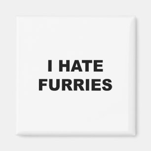 Top That Says - I Hate Furries Funny - Furries Suc Magnet