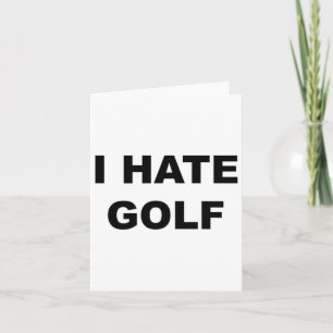 Top That Says - I Hate Golf Funny Gift - Golf Suck Card