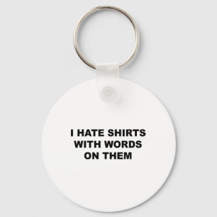 Top That Says - I Hate S With Words On Them Funny  Keychain