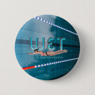 TOP Wet is the New Wonderful Button