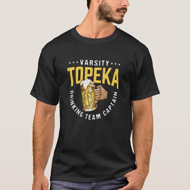 Topeka Drinking Team Captain Funny Beer  Humor Dri T-Shirt (Front)