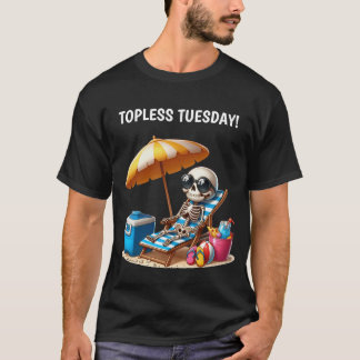 TOPLESS TUESDAY T-Shirt