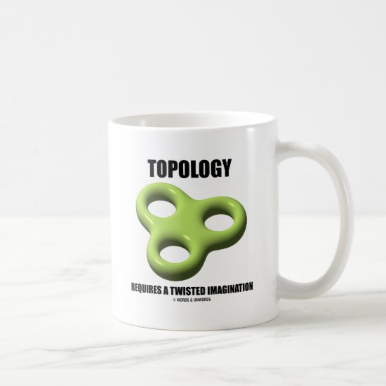 Topology Requires A Twisted Imagination (Toroid) Coffee Mug