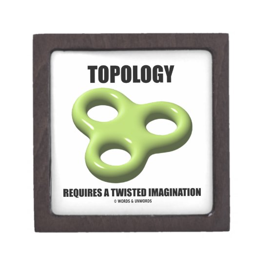 Topology Requires A Twisted Imagination Toroid Keepsake Box