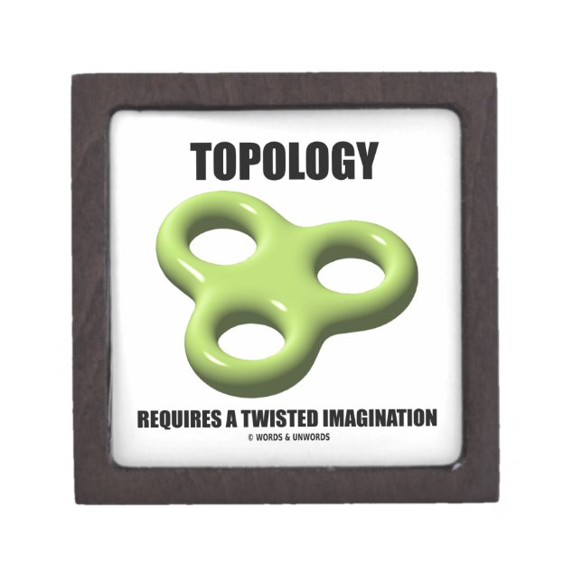 Topology Requires A Twisted Imagination Toroid Keepsake Box (Front)