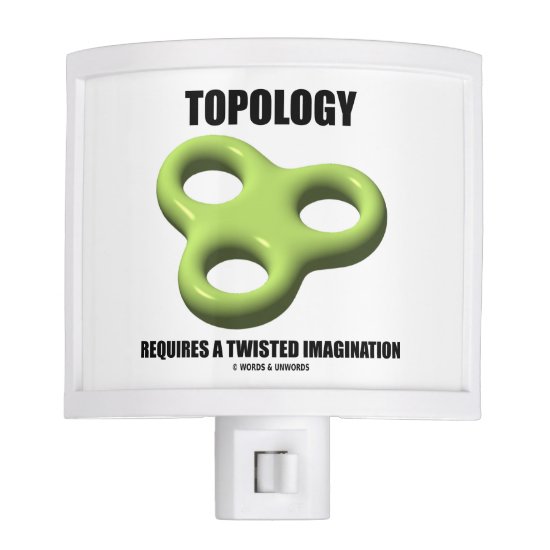Topology Requires A Twisted Imagination Toroid Night Light
