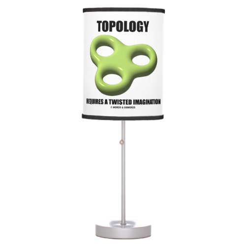 Topology Requires A Twisted Imagination Toroid Table Lamp