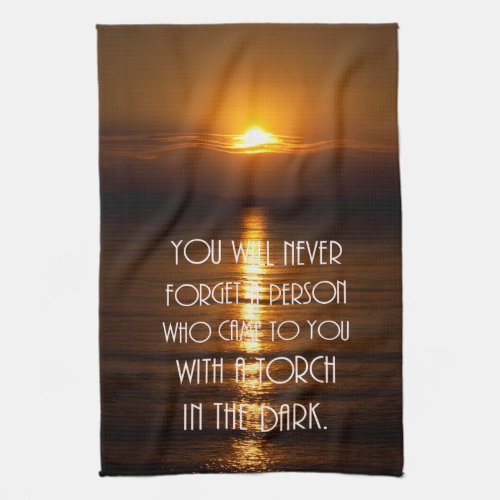 Torch In The Dark Quote Kitchen Towel