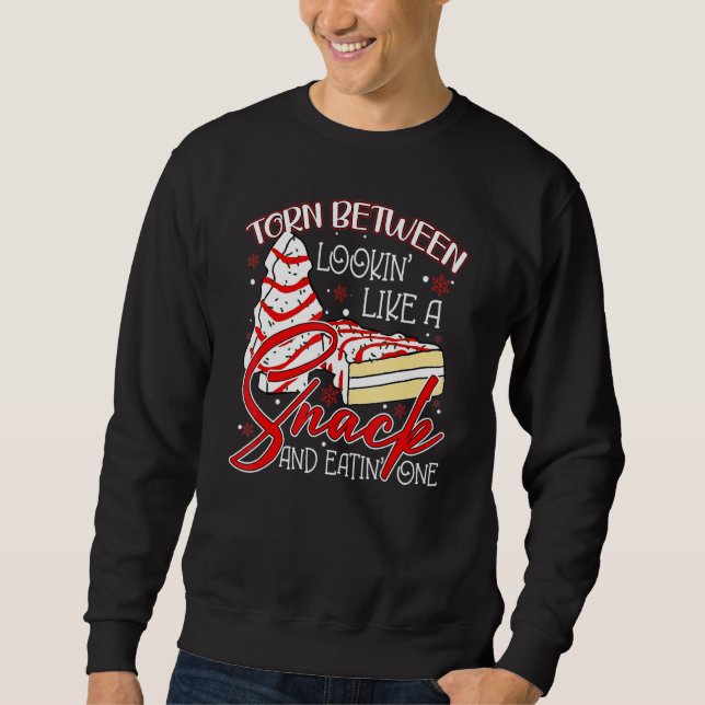 Torn Between Looking Like A Snack Or Eating One Ch Sweatshirt (Front)