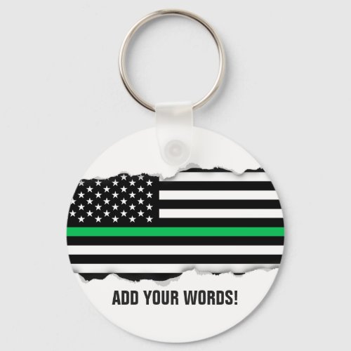 Torn Out Look Thin Green Line Flag  Custom Text Keychain