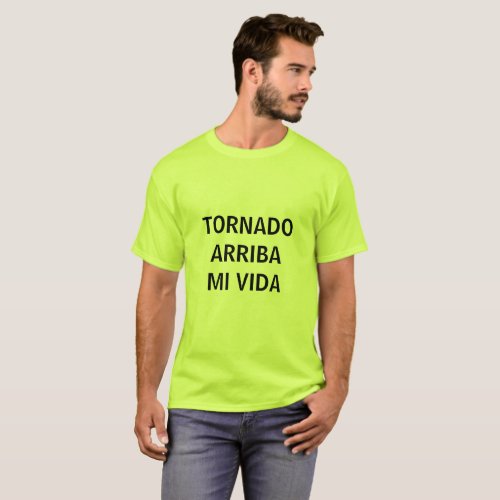 TORNADO ARRIBA MI VIDA T_Shirt