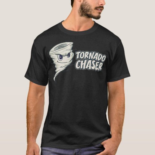 Tornado Chaser Weather Storm Forecaster Meteorolog T_Shirt