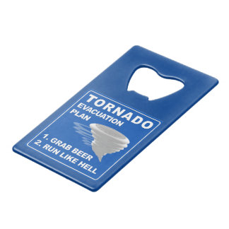 Tornado Evacuation Plan 😉 Credit Card Bottle Open Opener