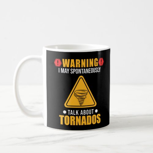 Tornado Funny Meteorologist Weather Watcher Coffee Mug