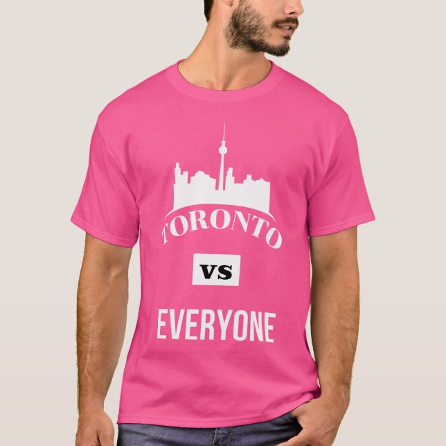 Toronto Vs Everyone T-Shirt (Front)