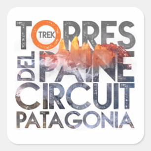 Torres Del Paine Circuit Patagonia O Trek  Square Sticker