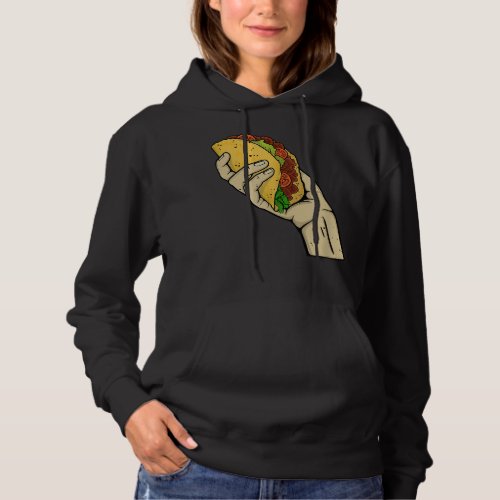 Tortilla Mexican Fast Food Snack Hand Tacos  Hoodie