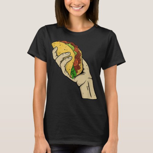 Tortilla Mexican Fast Food Snack Hand Tacos  T_Shirt