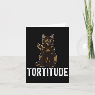 Tortitude Tortoiseshell Cat Owner Tortie Cat Lover Card