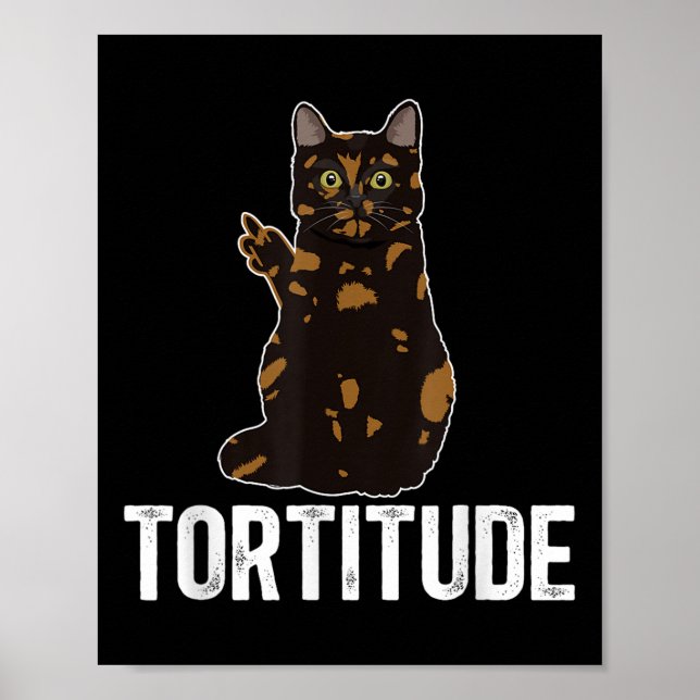 Tortitude Tortoiseshell Cat Owner Tortie Cat Lover Poster (Front)