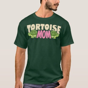 Tortoise mom Funny for Tortoise Lovers and Owners T-Shirt