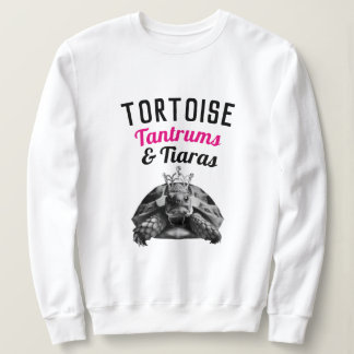 Tortoise Tantrums & Tiaras | Sweatshirt