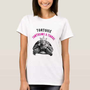 Tortoise Tantrums & Tiaras T-Shirt