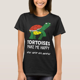 Tortoise Tortoises Make Me Happy T-Shirt