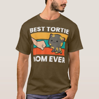 Tortoiseshell Cat Mom Best Tortie Mom Ever  T-Shirt