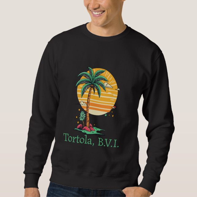 Tortola BVI B.V.I British Virgin Islands Souvenir  Sweatshirt (Front)