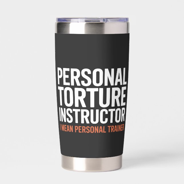 Torture Instructor I Mean Personal Trainer Insulated Tumbler (Front)