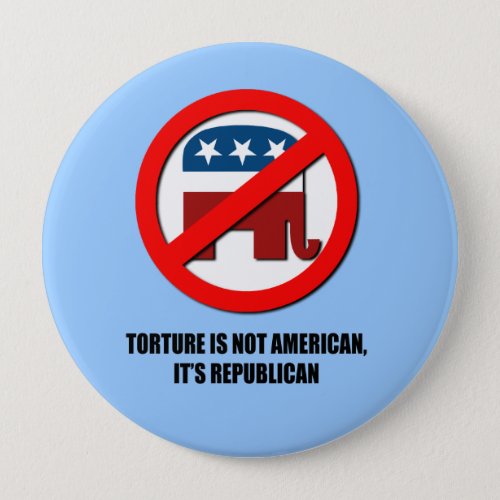 Torture is not American its Republican Button