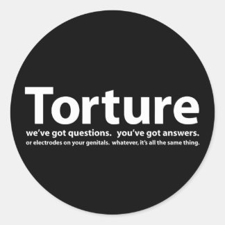 Torture - we've got questions, you've got answers classic round sticker